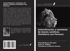 Couverture de Inmovilización y anestesia de leones asiáticos (Panthera Leo Persica)