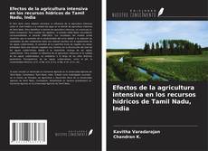 Capa do livro de Efectos de la agricultura intensiva en los recursos hídricos de Tamil Nadu, India 