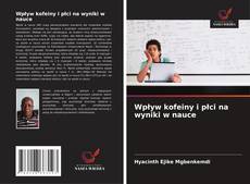 Portada del libro de Wpływ kofeiny i płci na wyniki w nauce