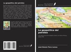 Couverture de La geopolítica del petróleo
