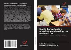 Обложка Skutki korzystania z urządzeń mobilnych przez nastolatków