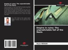 Buchcover von Empire in ruins: The unpredictable fall of the Nazis