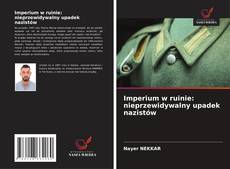Capa do livro de Imperium w ruinie: nieprzewidywalny upadek nazistów 
