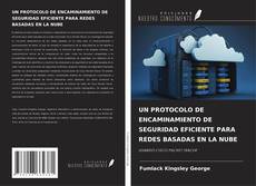 Buchcover von UN PROTOCOLO DE ENCAMINAMIENTO DE SEGURIDAD EFICIENTE PARA REDES BASADAS EN LA NUBE