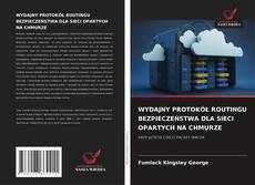 Обложка WYDAJNY PROTOKÓŁ ROUTINGU BEZPIECZEŃSTWA DLA SIECI OPARTYCH NA CHMURZE