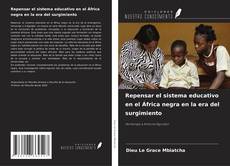 Buchcover von Repensar el sistema educativo en el África negra en la era del surgimiento