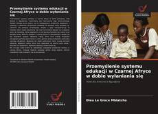 Portada del libro de Przemyślenie systemu edukacji w Czarnej Afryce w dobie wyłaniania się