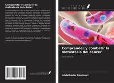 Buchcover von Comprender y combatir la metástasis del cáncer