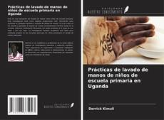 Couverture de Prácticas de lavado de manos de niños de escuela primaria en Uganda