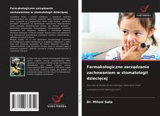 Обложка Farmakologiczne zarządzanie zachowaniem w stomatologii dziecięcej