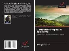 Capa do livro de Zarządzanie odpadami rolniczymi 