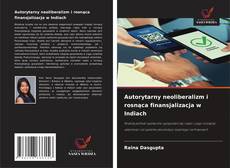 Обложка Autorytarny neoliberalizm i rosnąca finansjalizacja w Indiach