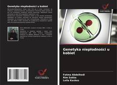 Обложка Genetyka niepłodności u kobiet