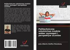Capa do livro de Politechniczne szkolnictwo średnie wobec wymagań i perspektyw uczniów 