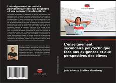 L'enseignement secondaire polytechnique face aux exigences et aux perspectives des élèves的封面
