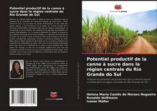 Potentiel productif de la canne à sucre dans la région centrale du Rio Grande do Sul的封面
