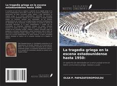 Capa do livro de La tragedia griega en la escena estadounidense hasta 1950: 