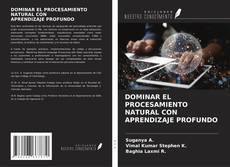 Couverture de DOMINAR EL PROCESAMIENTO NATURAL CON APRENDIZAJE PROFUNDO