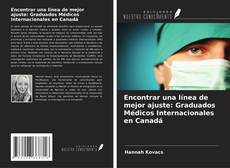 Buchcover von Encontrar una línea de mejor ajuste: Graduados Médicos Internacionales en Canadá
