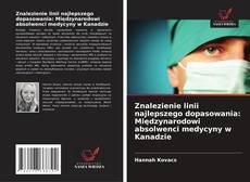 Обложка Znalezienie linii najlepszego dopasowania: Międzynarodowi absolwenci medycyny w Kanadzie