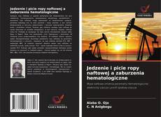 Capa do livro de Jedzenie i picie ropy naftowej a zaburzenia hematologiczne 