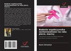 Обложка Badanie współczynnika zachorowalności na raka piersi, macicy
