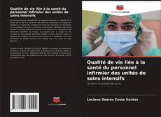 Capa do livro de Qualité de vie liée à la santé du personnel infirmier des unités de soins intensifs 