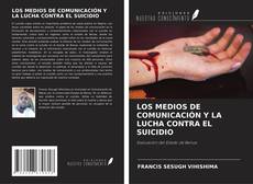 LOS MEDIOS DE COMUNICACIÓN Y LA LUCHA CONTRA EL SUICIDIO的封面
