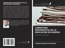 Buchcover von COBERTURA PERIODÍSTICA DE LA EDUCACIÓN EN NIGERIA