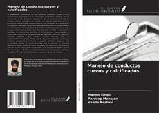 Manejo de conductos curvos y calcificados的封面