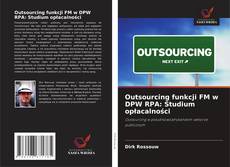 Capa do livro de Outsourcing funkcji FM w DPW RPA: Studium opłacalności 