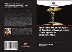 Capa do livro de Médicaments chroniques et fonctions thyroïdiennes : Une approche expérimentale 