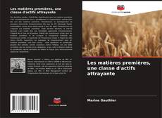 Bookcover of Les matières premières, une classe d'actifs attrayante