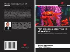 Обложка Fish diseases occurring in all regions