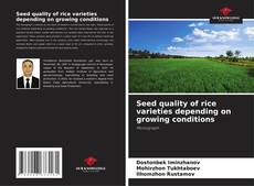 Обложка Seed quality of rice varieties depending on growing conditions