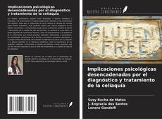 Implicaciones psicológicas desencadenadas por el diagnóstico y tratamiento de la celiaquía的封面
