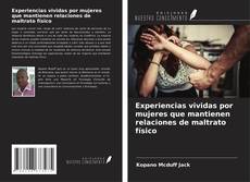 Experiencias vividas por mujeres que mantienen relaciones de maltrato físico的封面
