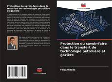 Couverture de Protection du savoir-faire dans le transfert de technologie pétrolière et gazière