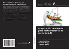 Preparación de dientes para restauraciones de metal colado的封面