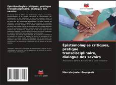 Buchcover von Épistémologies critiques, pratique transdisciplinaire, dialogue des savoirs