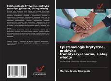 Обложка Epistemologie krytyczne, praktyka transdyscyplinarna, dialog wiedzy