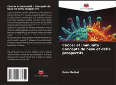 Capa do livro de Cancer et immunité : Concepts de base et défis prospectifs 