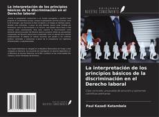 Buchcover von La interpretación de los principios básicos de la discriminación en el Derecho laboral