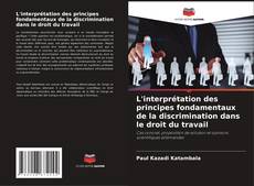 Capa do livro de L'interprétation des principes fondamentaux de la discrimination dans le droit du travail 