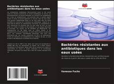 Capa do livro de Bactéries résistantes aux antibiotiques dans les eaux usées 