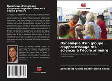 Capa do livro de Dynamique d'un groupe d'apprentissage des sciences à l'école primaire 