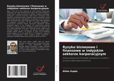 Обложка Ryzyko biznesowe i finansowe w indyjskim sektorze korporacyjnym