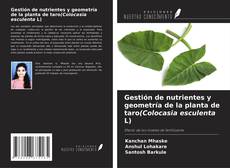 Buchcover von Gestión de nutrientes y geometría de la planta de taro(Colocasia esculenta L)