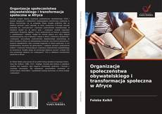 Capa do livro de Organizacje społeczeństwa obywatelskiego i transformacja społeczna w Afryce 