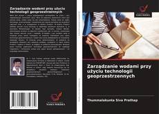 Capa do livro de Zarządzanie wodami przy użyciu technologii geoprzestrzennych 